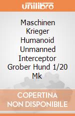 Maschinen Krieger Humanoid Unmanned Interceptor Grober Hund 1/20 Mk giochi