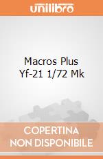 Macros Plus Yf-21 1/72 Mk giochi