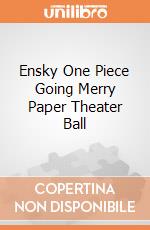 Ensky One Piece Going Merry Paper Theater Ball giochi