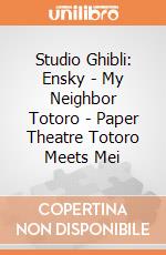 Studio Ghibli: Ensky - My Neighbor Totoro - Paper Theatre Totoro Meets Mei giochi