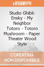 Studio Ghibli: Ensky - My Neighbor Totoro - Totoro Mushroom - Paper Theater Wood Style  giochi