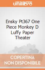 Ensky Pt367 One Piece Monkey D Luffy Paper Theater giochi