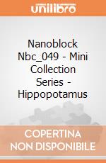 Nanoblock Nbc_049 - Mini Collection Series - Hippopotamus gioco di Nanoblock