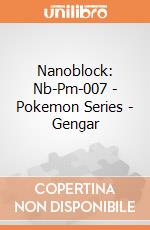 Nanoblock: Nb-Pm-007 - Pokemon Series - Gengar gioco di Nanoblock