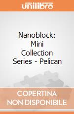 Nanoblock: Mini Collection Series - Pelican gioco di Nanoblock