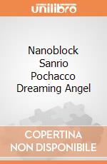 Nanoblock Sanrio Pochacco Dreaming Angel giochi