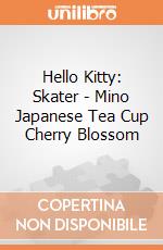 Hello Kitty: Skater - Mino Japanese Tea Cup Cherry Blossom gioco