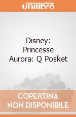 Disney: Princesse Aurora: Q Posket giochi