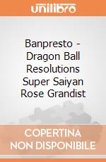 Banpresto - Dragon Ball Resolutions Super Saiyan Rose Grandist gioco