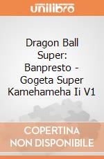 Dragon Ball Super: Banpresto - Gogeta Super Kamehameha Ii V1 gioco