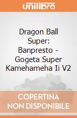 Dragon Ball Super: Banpresto - Gogeta Super Kamehameha Ii V2 gioco