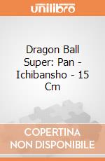 Dragon Ball Super: Pan - Ichibansho - 15 Cm giochi