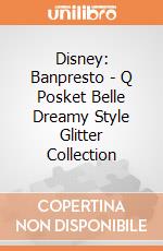 Disney: Banpresto - Q Posket Belle Dreamy Style Glitter Collection gioco