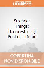 Stranger Things: Banpresto - Q Posket - Robin gioco