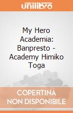 My Hero Academia: Banpresto - Academy Himiko Toga gioco