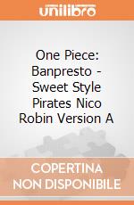 One Piece: Banpresto - Sweet Style Pirates Nico Robin Version A gioco