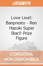 Love Live!: Banpresto - Ren Hazuki Super Star!! Prize Figure gioco