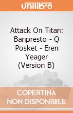 Attack On Titan: Banpresto - Q Posket - Eren Yeager (Version B) gioco