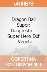 Dragon Ball Super: Banpresto - Super Hero Dxf - Vegeta gioco
