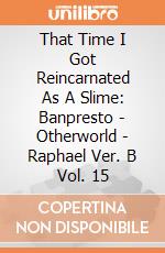 That Time I Got Reincarnated As A Slime: Banpresto - Otherworld - Raphael Ver. B Vol. 15 gioco