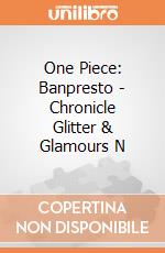 One Piece: Banpresto - Chronicle Glitter & Glamours N gioco