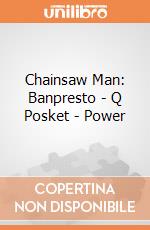 Chainsaw Man: Banpresto - Q Posket - Power gioco