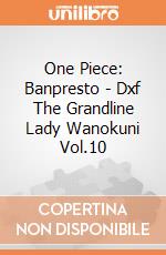 One Piece: Banpresto - Dxf The Grandline Lady Wanokuni Vol.10 gioco