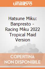 Hatsune Miku: Banpresto - Racing Miku 2022 Tropical Maid Version giochi