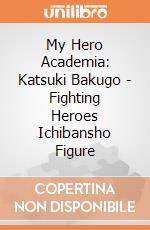 My Hero Academia: Katsuki Bakugo - Fighting Heroes Ichibansho Figure gioco