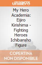 My Hero Academia: Eijiro Kirishima - Fighting Heroes Ichibansho Figure gioco