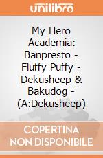 My Hero Academia: Banpresto - Fluffy Puffy - Dekusheep & Bakudog - (A:Dekusheep) giochi