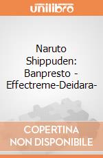 Naruto Shippuden: Banpresto - Effectreme-Deidara- giochi