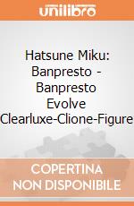 Hatsune Miku: Banpresto - Banpresto Evolve Clearluxe-Clione-Figure giochi