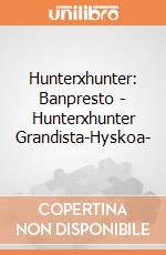 Hunterxhunter: Banpresto - Hunterxhunter Grandista-Hyskoa- giochi
