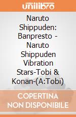 Naruto Shippuden: Banpresto - Naruto Shippuden Vibration Stars-Tobi & Konan-(A:Tobi) giochi