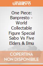 One Piece: Banpresto - World Collectable Figure Special Sabo Vs Five Elders & Imu giochi