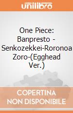 One Piece: Banpresto - Senkozekkei-Roronoa Zoro-(Egghead Ver.) giochi