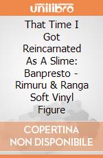 That Time I Got Reincarnated As A Slime: Banpresto - Rimuru & Ranga Soft Vinyl Figure