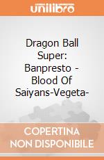 Dragon Ball Super: Banpresto - Blood Of Saiyans-Vegeta- giochi