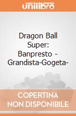 Dragon Ball Super: Banpresto - Grandista-Gogeta- giochi