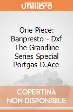 One Piece: Banpresto - Dxf The Grandline Series Special Portgas D.Ace giochi