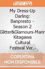 My Dress-Up Darling: Banpresto - Season 2 Glitter&Glamours-Marin Kitagawa Cultural Festival Ver.- giochi
