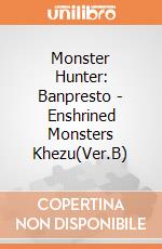 Monster Hunter: Banpresto - Enshrined Monsters Khezu(Ver.B) giochi