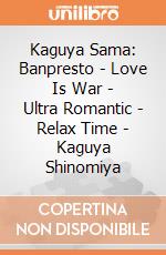 Kaguya Sama: Banpresto - Love Is War - Ultra Romantic - Relax Time - Kaguya Shinomiya gioco