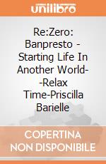 Re:Zero: Banpresto - Starting Life In Another World- -Relax Time-Priscilla Barielle gioco