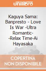 Kaguya Sama: Banpresto - Love Is War -Ultra Romantic- -Relax Time-Ai Hayasaka gioco