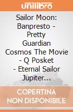 Sailor Moon: Banpresto - Pretty Guardian Cosmos The Movie - Q Posket - Eternal Sailor Jupiter (Ver.A) giochi