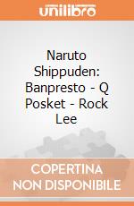Naruto Shippuden: Banpresto - Q Posket - Rock Lee gioco