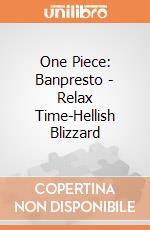 One Piece: Banpresto - Relax Time-Hellish Blizzard gioco