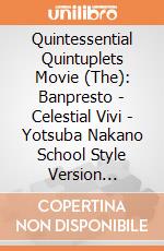 Quintessential Quintuplets Movie (The): Banpresto - Celestial Vivi - Yotsuba Nakano School Style Version (Figure) gioco
